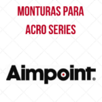 Monturas Aimpoint Serie ACRO