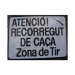 Tablilla ATENCIÓ! RECORREGUT DE CAÇA Zona de Tir (Catalunya) 50×33 - Imagen 2