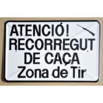 Tablilla ATENCIÓ! RECORREGUT DE CAÇA Zona de Tir (Catalunya) 50×33