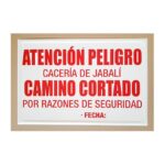 Tablilla Atención Peligro cacería de jabalí camino cortado por razones de seguridad (C. Valenciana) 50×33