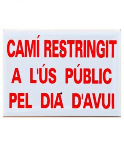 Tablilla Camí Restringit A l’Ús Públic Pel Dia d’Avui 30×20